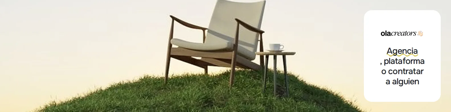 «Agencia, plataforma o contratar a alguien», con el logo de Ola Creators, sobre la foto de un sillón con una taza de café en lo alto de una colina