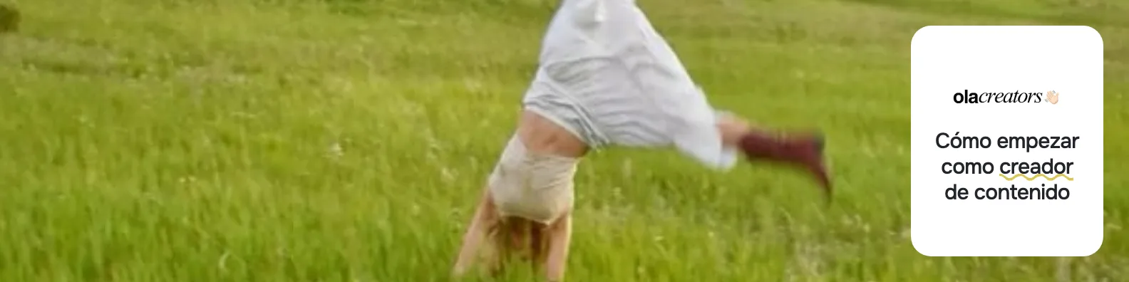 «Cómo empezar como creador de contenido», con el logo de Ola Creators, sobre la foto de una persona que da una voltereta en un prado verde